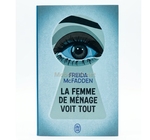 LA FEMME DE MENAGE VOIT TOUT  FREIDA McFADDEN 