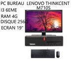PC BUREAU  LENOVO THINKCENT I3/4G/256G  M710S /SFF/6G - /19