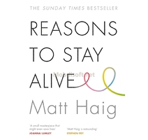 REASONS TO STAY ALIVE MATT HAIG STEPHEN FRY 